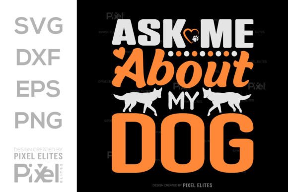 Ask Me About My Dog Funny SVG Cut File