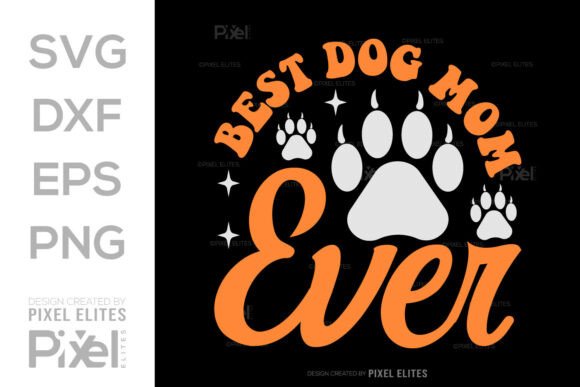 Best Dog Mom Ever SVG Cricut File