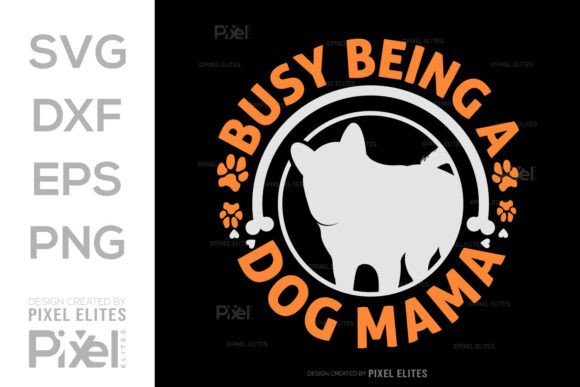 Busy Being a Dog Mama SVG Silhouette Art