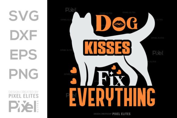 Dog Kisses Fix Everything SVG Quote