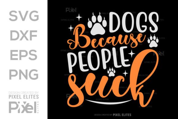 Dogs Because People Suck Paw Print SVG