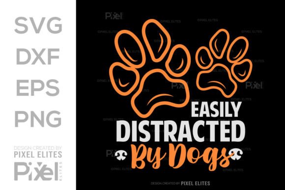 Easily Distracted by Dogs Paw Print SVG