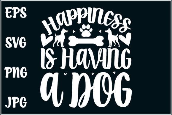 Happiness is Having a Dog, Dog Svg