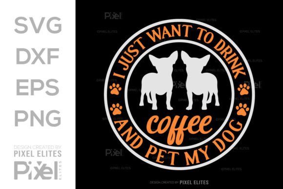 Just Want to Drink Coffee and Pet My Dog