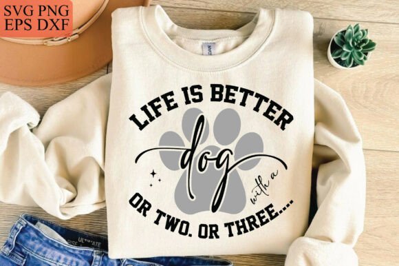 Life is Better with a Dog Svg PNG, Dog