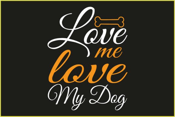 Love Me Love My Dog Svg Tshirt Design