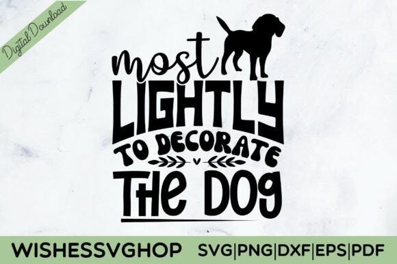 Most Lightly to Decorate the Dog SVG PNG