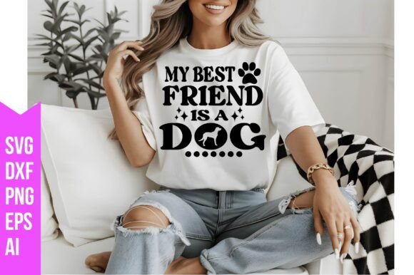 MY BEST FRIEND is a DOG SVG