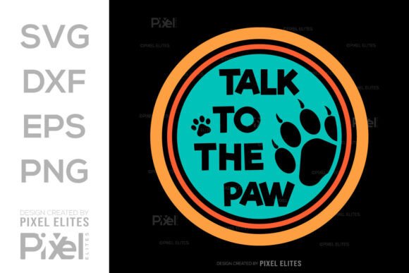 Talk to the Paw SVG Cut File Design